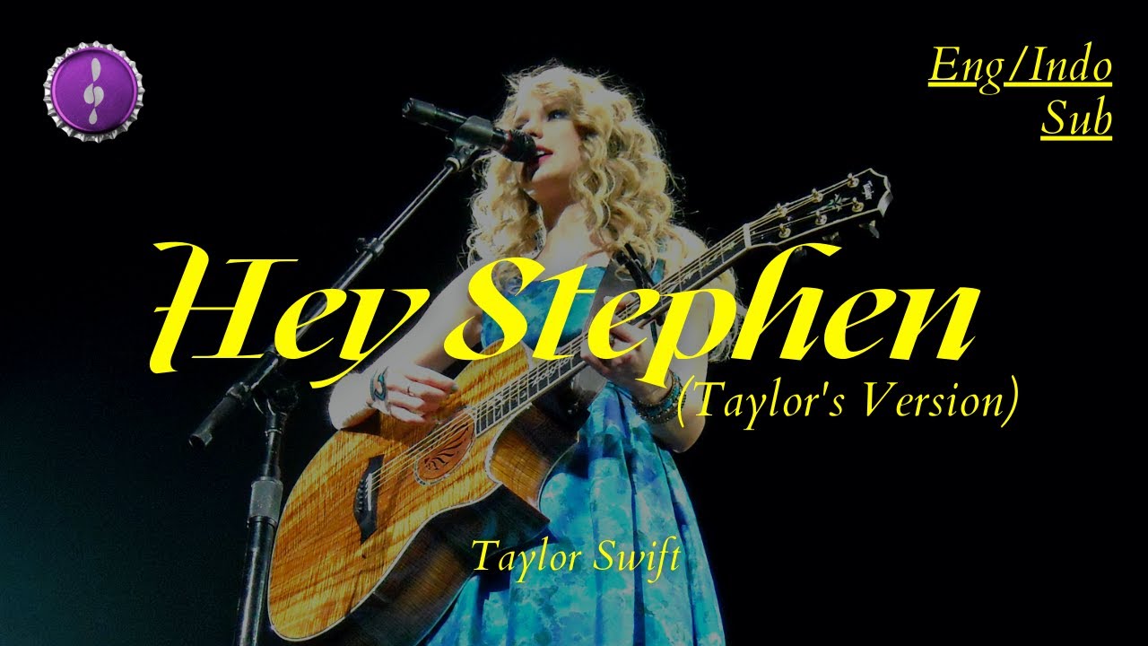 Taylor Swift - Hey Stephen (Taylor's Version) | Lirik + Terjemahan Indo ...