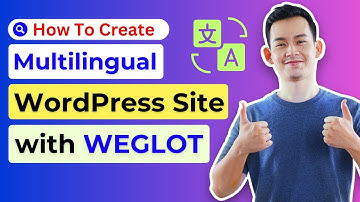 How to Create a WordPress Multilingual Site | Weglot Tutorial | How to Translate a WordPress Site
