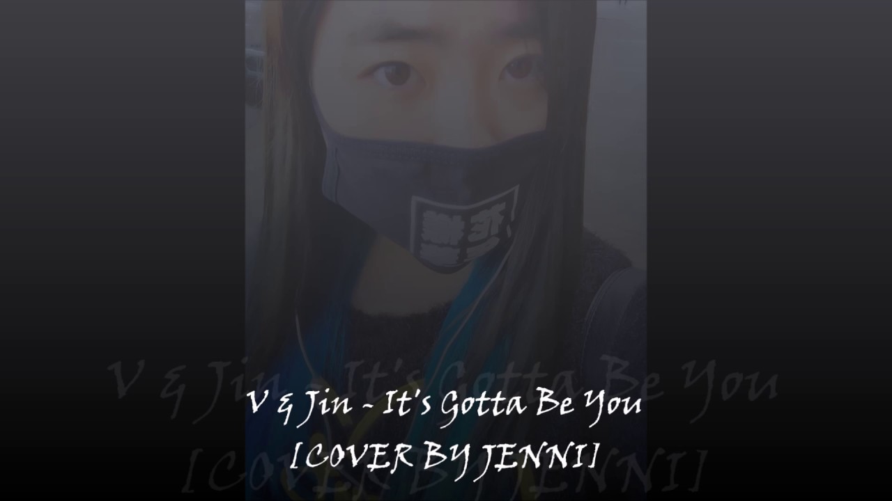 [COVER BY JENNI] V & Jin - 죽어도 너야 It's Gotta Be You - YouTube