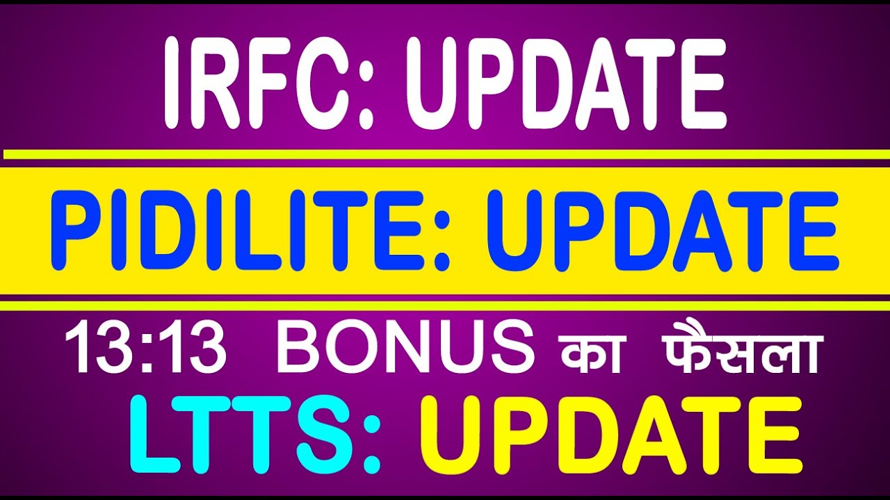 1 1 BONUS PIDILITE SHARE NEWS IRFC SHARE NEWS LTTS SHARE NEWS 1-1-bonus-pidilite-share-news-irfc-share-news-ltts-share-news