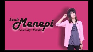 MENEPI-NGATMOMBILUNG (LIRIK) | Cover By Vioshie