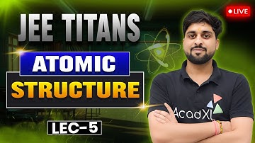 Atomic Structure | Lecture-5 | JEE Advanced Chemistry by NVE Sir | JEE Titans