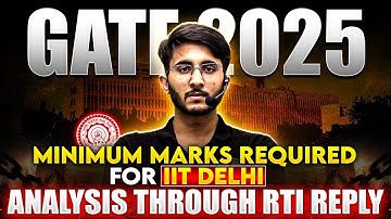 GATE 2025 | Minimum Marks Required for IIT Delhi | RTI Official Information