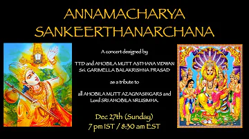 Annamacharya Sankeerthanarchana -  A special program by Sri Garimella Balakrishna Prasad