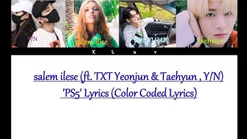 Salem Ilese (ft.TxT Yeonjun & Taehyun , Y/N ) PS5 Colour Coded Lyrics