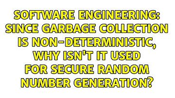 Since Garbage Collection is non-deterministic, why isn