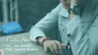 Cinta itu buta. Voc. Irta amalia