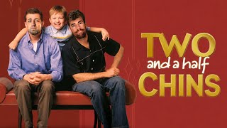 Two and a Half Chins