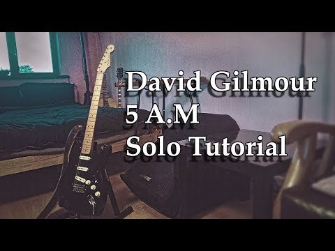 5 A.M - David Gilmour Guitar Lesson