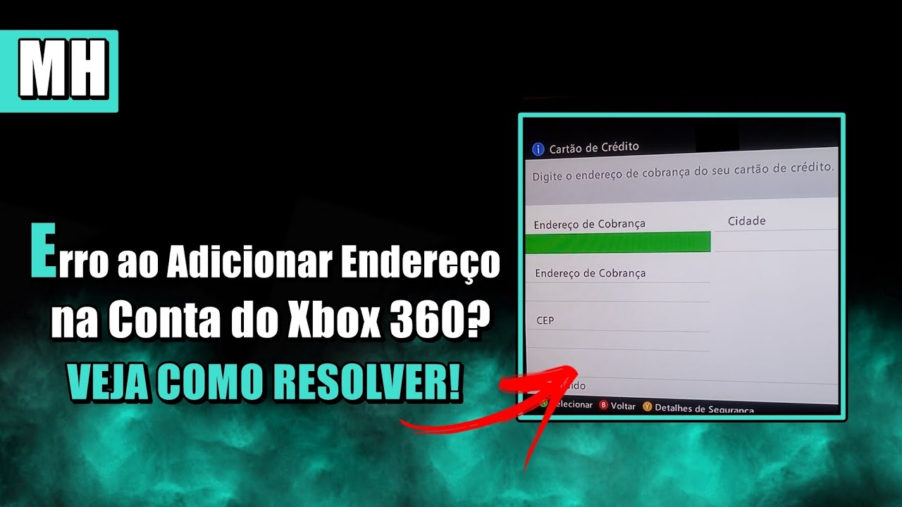 Erro ao Adicionar Endereço de Cobrança na Conta do Xbox 360? Veja como  Resolver! 