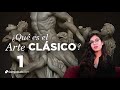 #1: ¿Qué es el arte clásico?