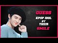 [KPOP GAME] GUESS KPOP IDOL BY THEIR SMILE