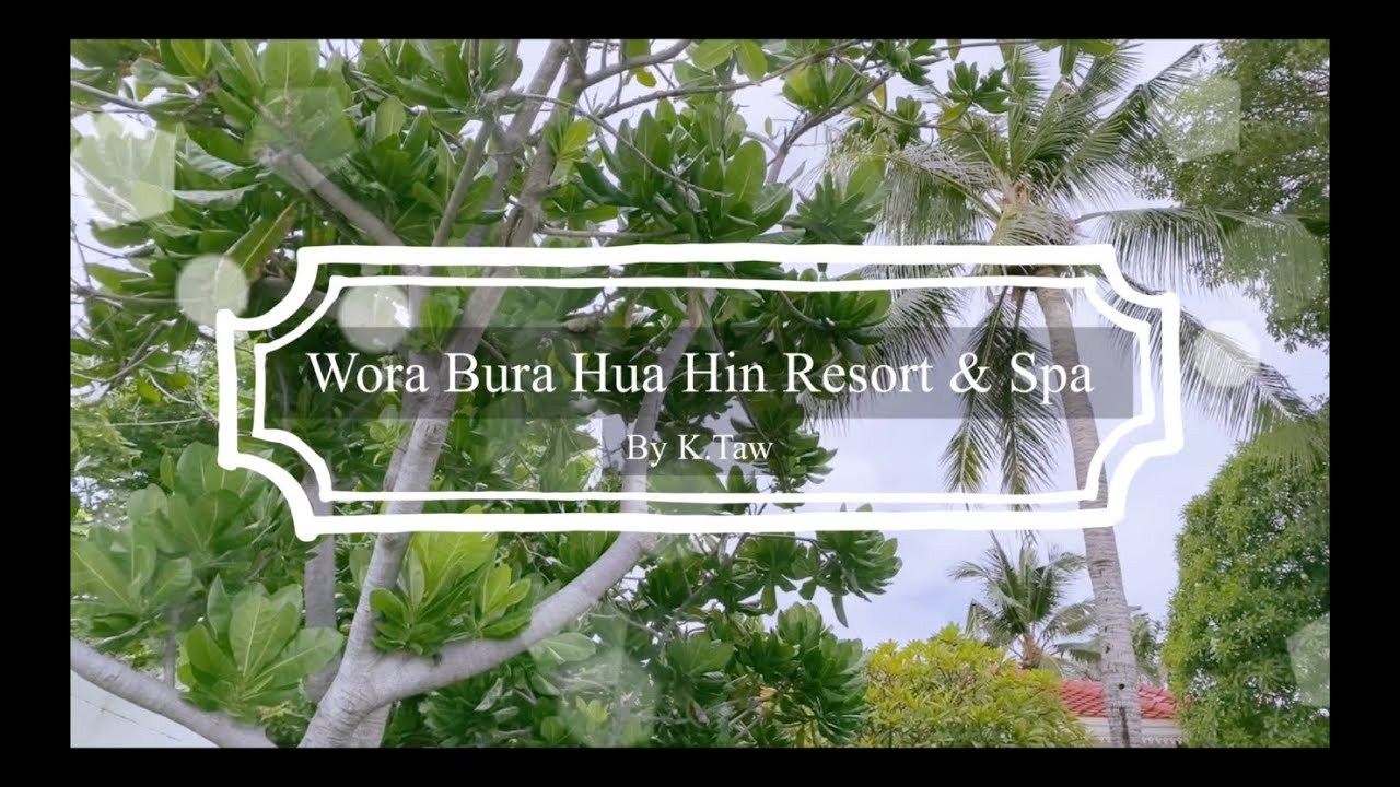 วรบุระ หัวหิน รีสอร์ทแอนด์สปา (Wora Bura Hua Hin Resort \u0026 Spa)