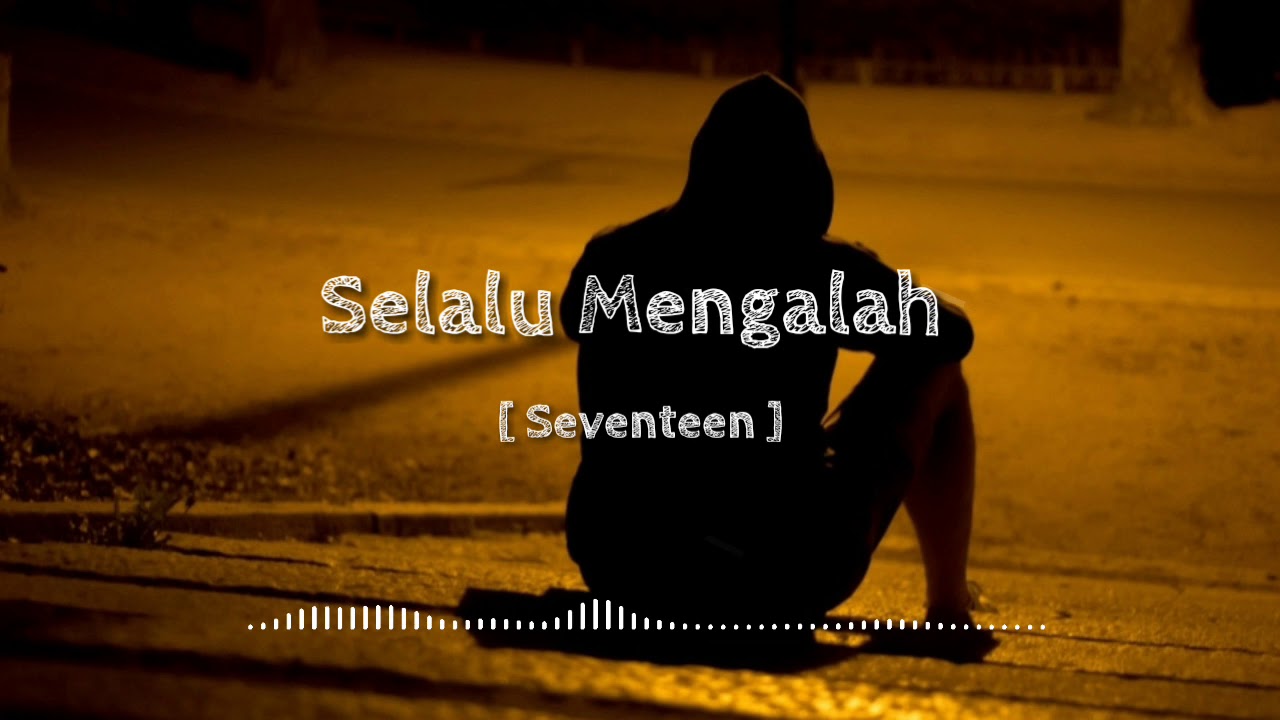 Seventeen Selalu Mengalah Bar Spectrum Lirik Youtube