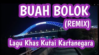 Lagu kutai Buah Bolok (Remix) & Lirik