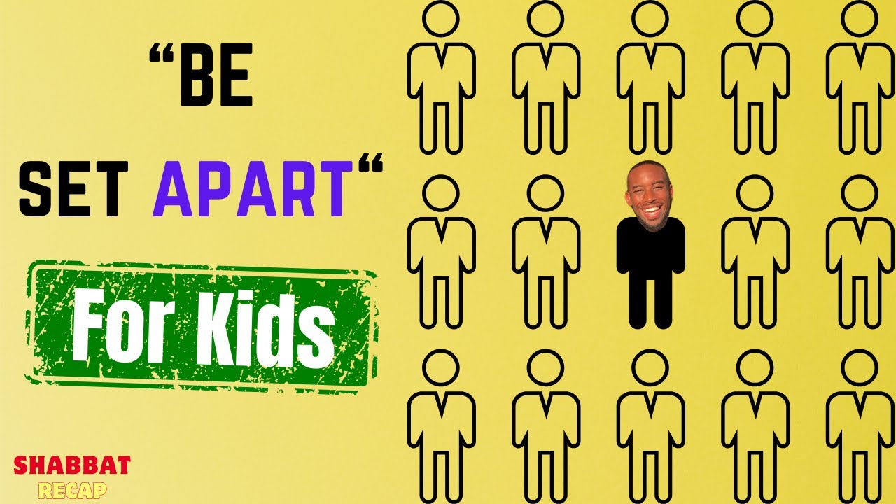 Being set apart for kids qodesh kodesh youtube