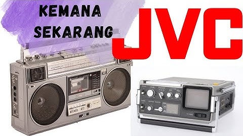 #47 Sejarah JVC, apakah sudah raib?