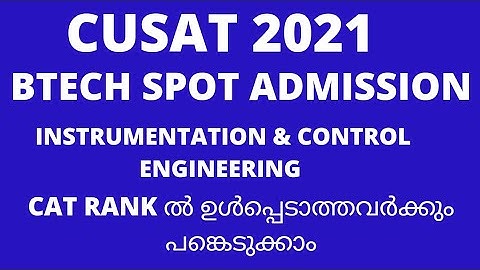 CUSAT 2021Spot Admission in Btech Instrumentation and Control Engineering