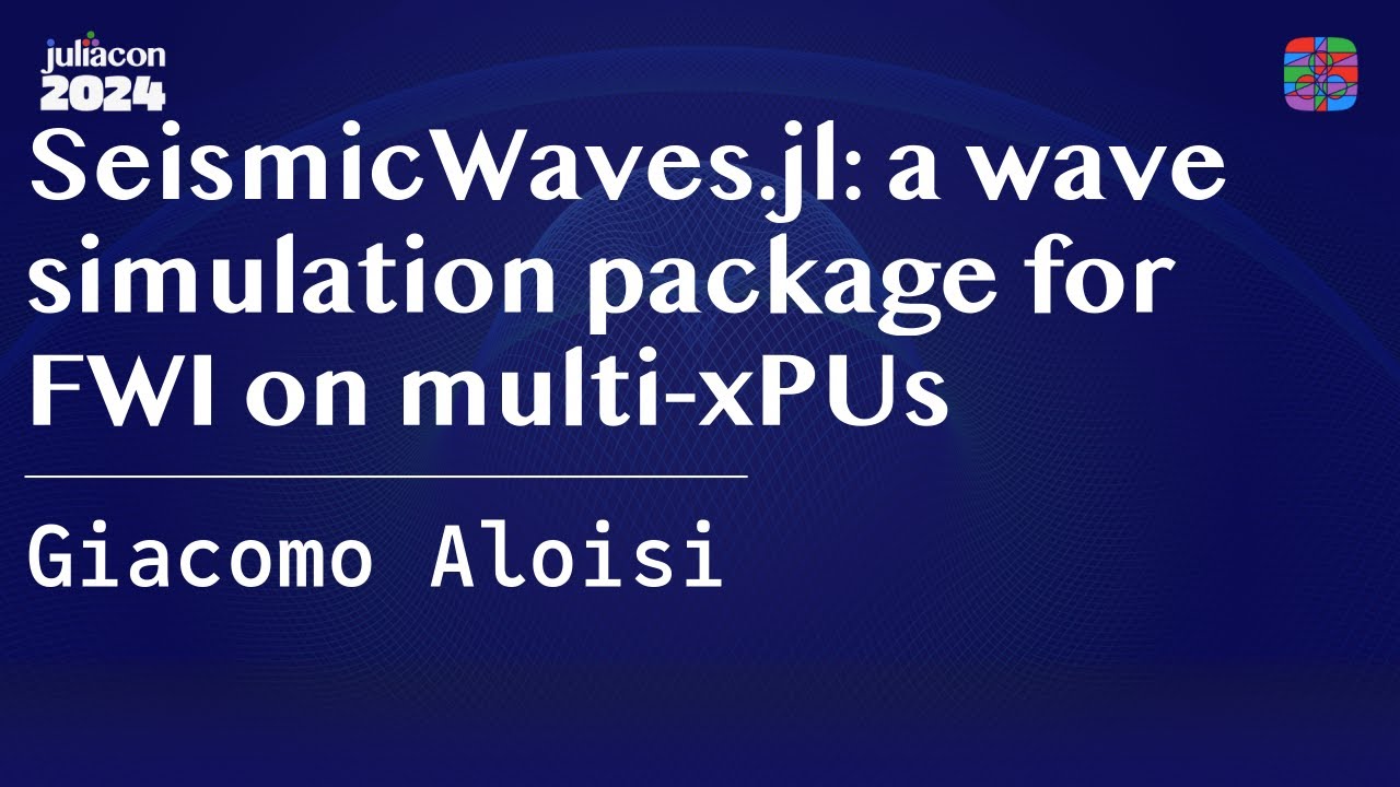 SeismicWaves.jl: a wave simulation package for FWI on multi-xPUs | Aloisi | JuliaCon 2024