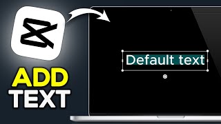 How To Add Text In CapCut (PC) - Easy Guide
