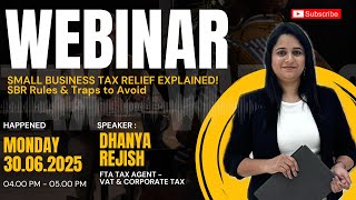 UAE Corporate Tax: What Every Small Business Should Know About Relief Provisions Jun 30 2025!