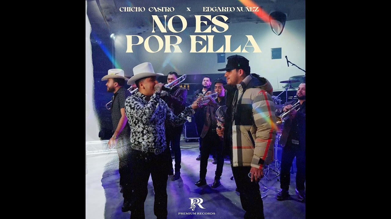 NO ES POR ELLA - CHICHO CASTRO X EDGARDO NUÑEZ (OFICIAL)