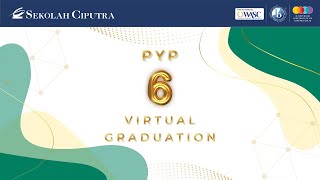 PYP 6 - Virtual Graduation Ceremony