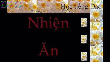 Học tiếng dao cơ bản cho người mới học phần 1 full HD