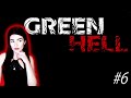 Green Hell ► ДЕРЗКИЕ ДЖУНГЛИ )) #6