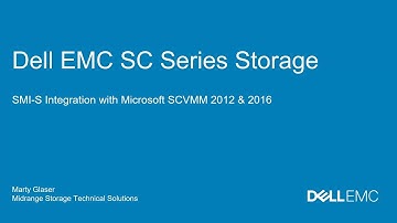 Dell EMC SC Series Storage and SMI-S Integration with Microsoft SCVMM 2012 and 2016