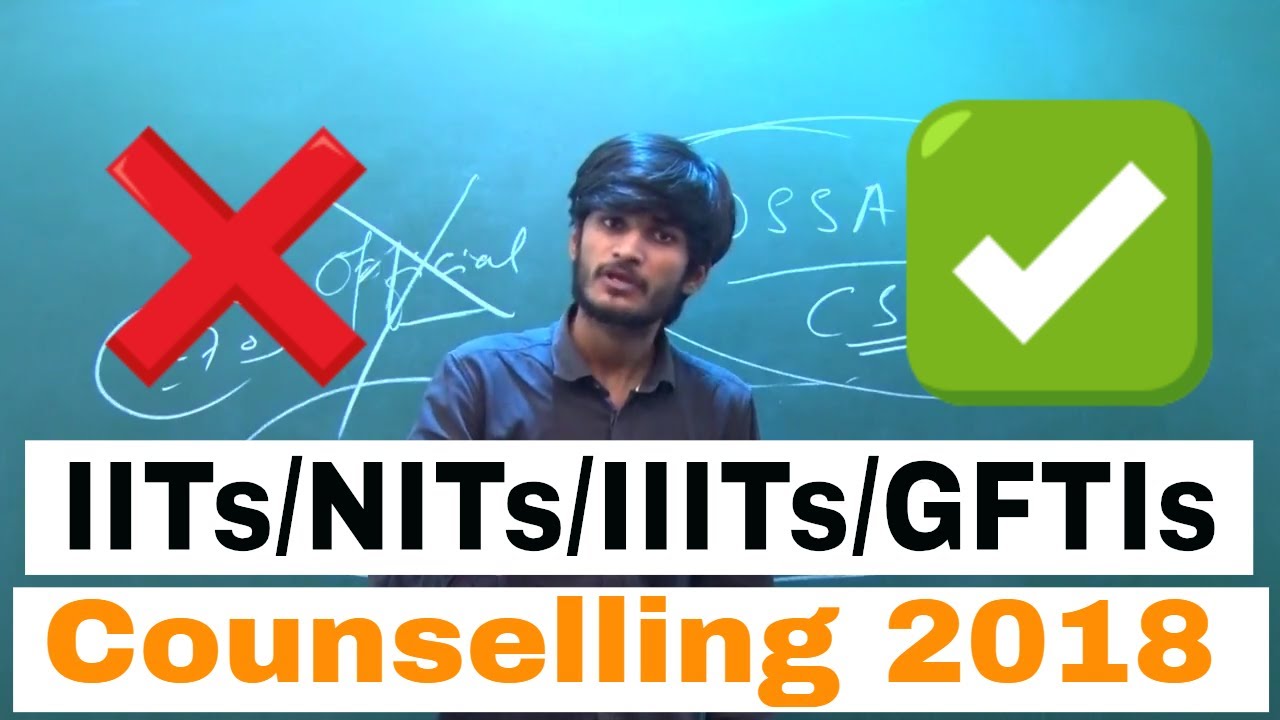 IITs/NITs/IIITs/GFTIs Counselling 2018 || Be Alert || सावधान रहें || Please don't do these mistakes