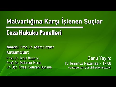 Ceza Hukuku Panelleri: Malvarlığına Karşı İşlenen Suçlar (Canlı Yayın)