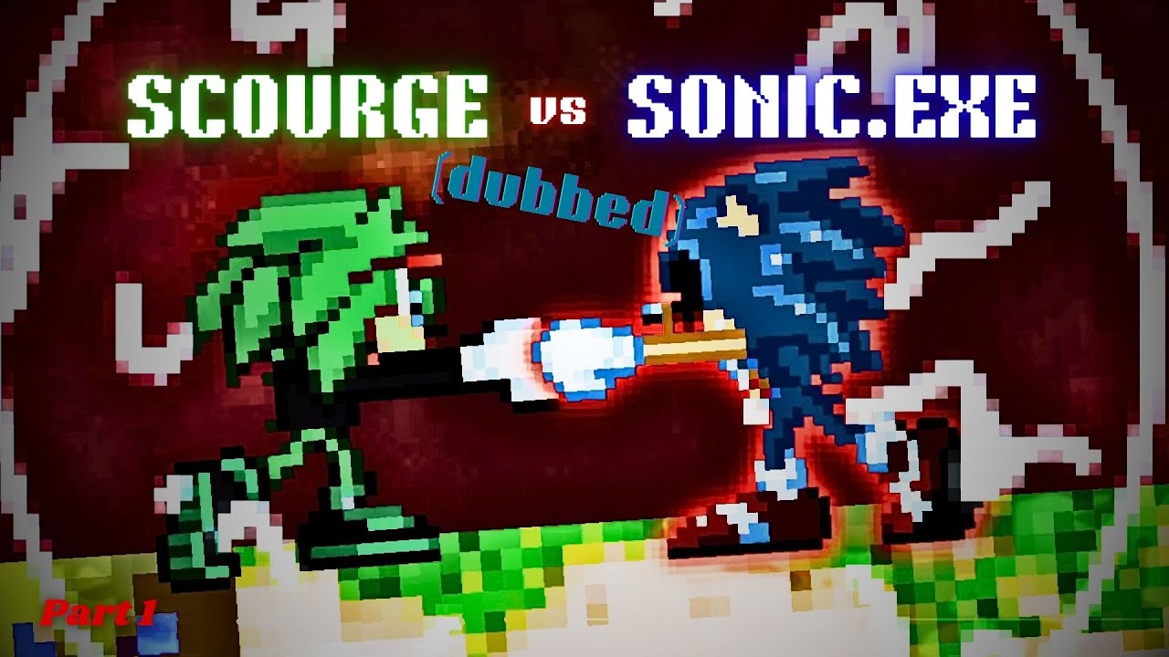 Scourge Exe Scourge VS Sonic.EXE (Part 1) DUBBED - YouTube