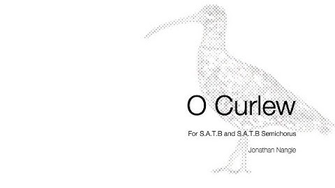 O Curlew (S.A.T.B. and S.A.T.B Semichorus)