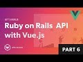 Ruby on Rails API with Vue.js - Creating our First Vue Component - 06