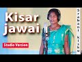 Dong sereng  kisar jawai  srabani kisku  buru jharna studio version