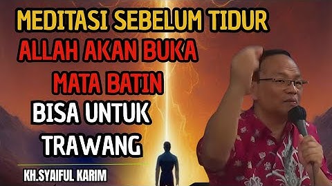 Meditasi sebelum tidur ,Allah akan buka mata batin bisa untuk trawang 🔴KH syaiful karim #tauhid 