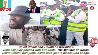 David Umahi and Tinubu na workbook  Dem dey play politics with Edo State  The Minister of Works, Dav
