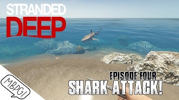 STRANDED DEEP - Ep.4 - SHARK ATTACK!
