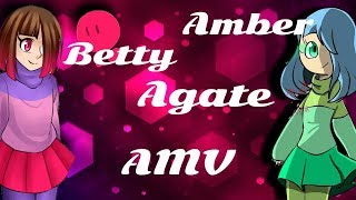 Amber/Betty/Agate AMV tribute