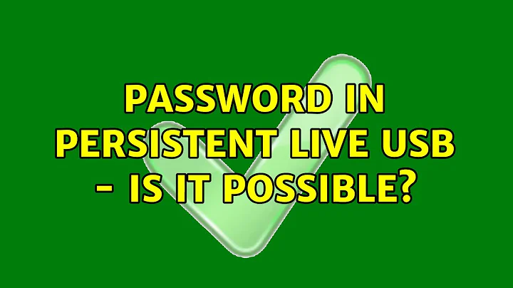 Password in Persistent Live USB - is it possible?