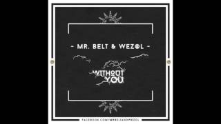 Mr. Belt & Wezol - Without You (Original Mix) [Free Download]