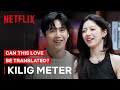Kilig Meter with Kim Seon-ho &amp; Go Youn-jung | Can This Love Be Translated | Netflix Philippines