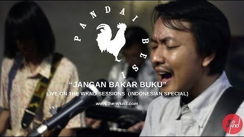 Pandai Besi | Jangan Bakar Buku (live on The Wknd Sessions, #78)