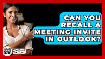 Can You Recall A Meeting Invite In Outlook? - TheEmailToolbox.com