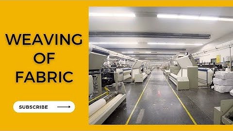 Weaving of Fabric | Fabric Manufacturing