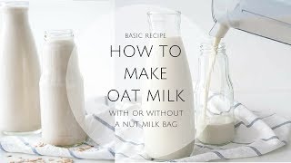 HOW TO MAKE OAT MILK  not slimy