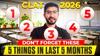CLAT 2026: 5 Things You Must-Do in Last 5 Months I Most Important Prep Pointers I Keshav Malpani