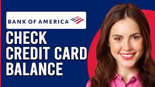 How To Check Bank Of America Credit Card Balance(How Do I Check Bank Of America Credit Card Balance)