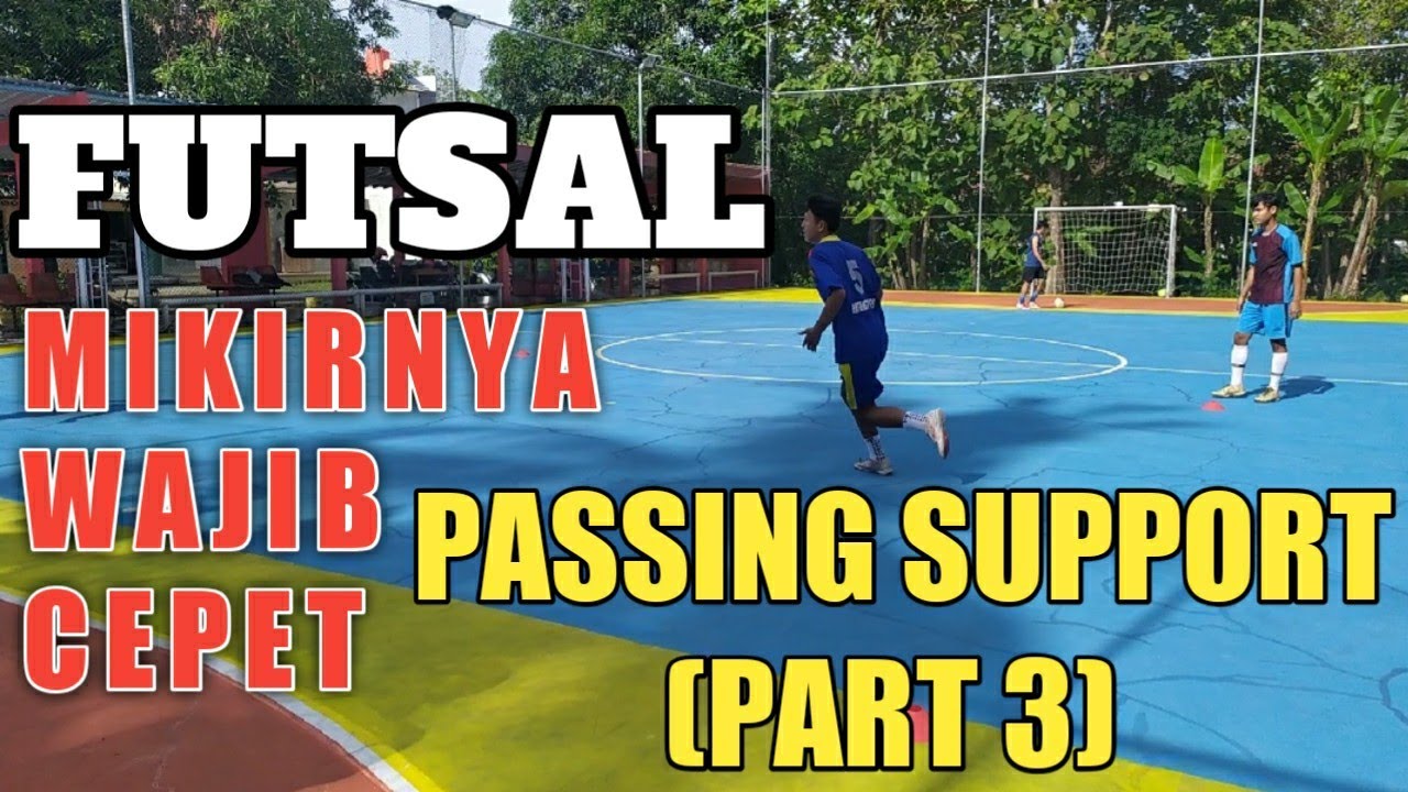 LATIHAN FUTSAL #8 (PASSING SUPPORT 3 - FUTSAL WAJIB MIKIR CEPET)